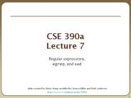 CSE 390a Lecture 7