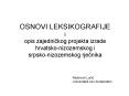 OSNOVI LEKSIKOGRAFIJE i opis zajednickog projekta izrade hrvatsko-nizozemskog i srpsko-nizozemskog rjecnika PowerPoint PPT Presentation