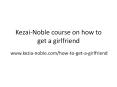 Kezai Noble 's how to get a girlfriend PowerPoint PPT Presentation