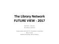 The Library Network FUTURE VIEW - 2017 PowerPoint PPT Presentation