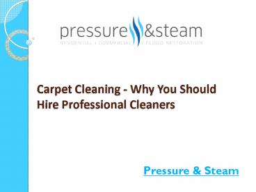 Carpet Cleaning - Why You Should Hire Professional Cleaners