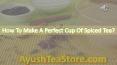 How To Make A Perfect Cup Of Spiced Tea? PowerPoint PPT Presentation