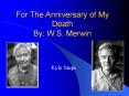 For The Anniversary of My Death By: W.S. Merwin PowerPoint PPT Presentation