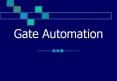 Gate Automation PowerPoint PPT Presentation