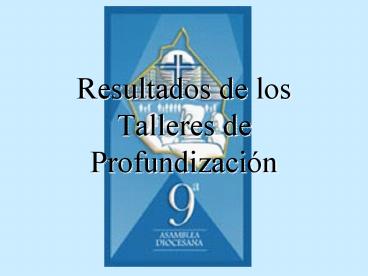 Resultados de los Talleres de Profundizaci