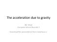 The acceleration due to gravity PowerPoint PPT Presentation