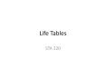 Life Tables PowerPoint PPT Presentation