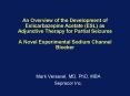An Overview of the Development of Eslicarbazepine Acetate (ESL) as Adjunctive Therapy for Partial Seizures A Novel Experimental Sodium Channel Blocker PowerPoint PPT Presentation