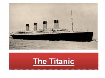 The Titanic