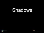 Shadows