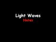 Light Waves Notes PowerPoint PPT Presentation