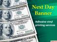 Next day banner - Adhesive vinyl printing services PowerPoint PPT Presentation