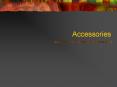 Accessories PowerPoint PPT Presentation
