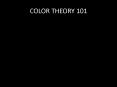COLOR THEORY 101 PowerPoint PPT Presentation