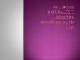 RECURSOS NATURALES E IMPACTOS DERIVADOS DE SU USO PowerPoint PPT Presentation