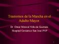 Trastornos de la Marcha en el Adulto Mayor. PowerPoint PPT Presentation