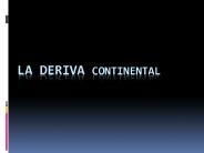 LA DERIVA CONTINENTAL