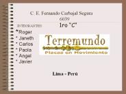 C. E. Fernando Carbajal Segura                   6039  INTEGRANTES:     1ro 