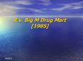 R v. Big M Drug Mart [1985] PowerPoint PPT Presentation
