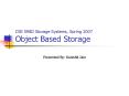 CSE 598D Storage Systems, Spring 2007 Object Based Storage PowerPoint PPT Presentation