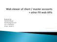 Web viewer of client / master accounts   other FX web APIs PowerPoint PPT Presentation