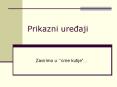 Prikazni uredaji PowerPoint PPT Presentation