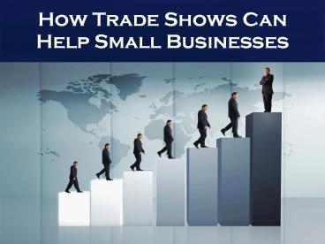 Trade Shows are Helpful for Small Businesses
