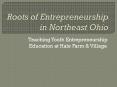 Roots of Entrepreneurship in Northeast Ohio PowerPoint PPT Presentation