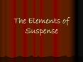 The Elements of Suspense PowerPoint PPT Presentation