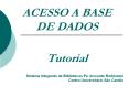ACESSO A BASE DE DADOS PowerPoint PPT Presentation