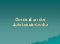 Generation der Jahrhundertmitte PowerPoint PPT Presentation