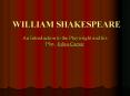 WILLIAM SHAKESPEARE PowerPoint PPT Presentation