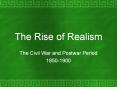The Rise of Realism PowerPoint PPT Presentation