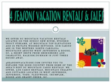 4 Season Vacation Rentals and Sales