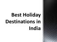 Best Holiday Destinations in India PowerPoint PPT Presentation