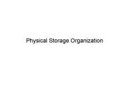 Physical Storage Organization