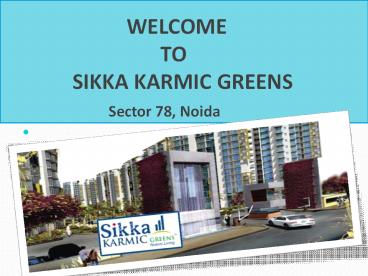 Sikka Karmic greens project sector 78 noida