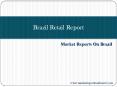 Brazil Retail Report PowerPoint PPT Presentation