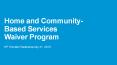 Home and Community-Based Services Waiver Program PowerPoint PPT Presentation