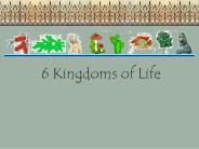 6 Kingdoms of Life