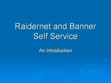 Raidernet and Banner Self Service