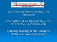 SSA RAJYAMISSION, ARUNACHAL PRADESH 27TH QUARTERLY REVIEW MEETING OF FINANCE CONTROLLERS. PowerPoint PPT Presentation