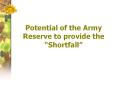 Potential of the Army Reserve to provide the  PowerPoint PPT Presentation