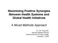 Maximizing Positive Synergies Between Health Systems and Global Health Initiatives  A Mixed Methods Approach PowerPoint PPT Presentation