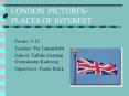 LONDON PICTURES- PLACES OF INTEREST PowerPoint PPT Presentation