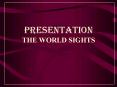 PRESENTATION THE WORLD SIGHTS PowerPoint PPT Presentation
