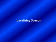 Localizing Sounds