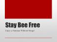 Stay Bee Free – Enjoy a Summer Without Stings! PowerPoint PPT Presentation
