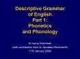 Descriptive Grammar of English Part 1: Phonetics and Phonology PowerPoint PPT Presentation