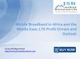 JSB Market Research: Mobile Broadband in Africa and the Middle East: LTE Profit Drivers and Outlook PowerPoint PPT Presentation